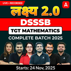 लक्ष्य 2.0 | DSSSB Mathematics TGT Complete Batch 2025 | Online Live + Recorded Classes With Test Series by Adda247